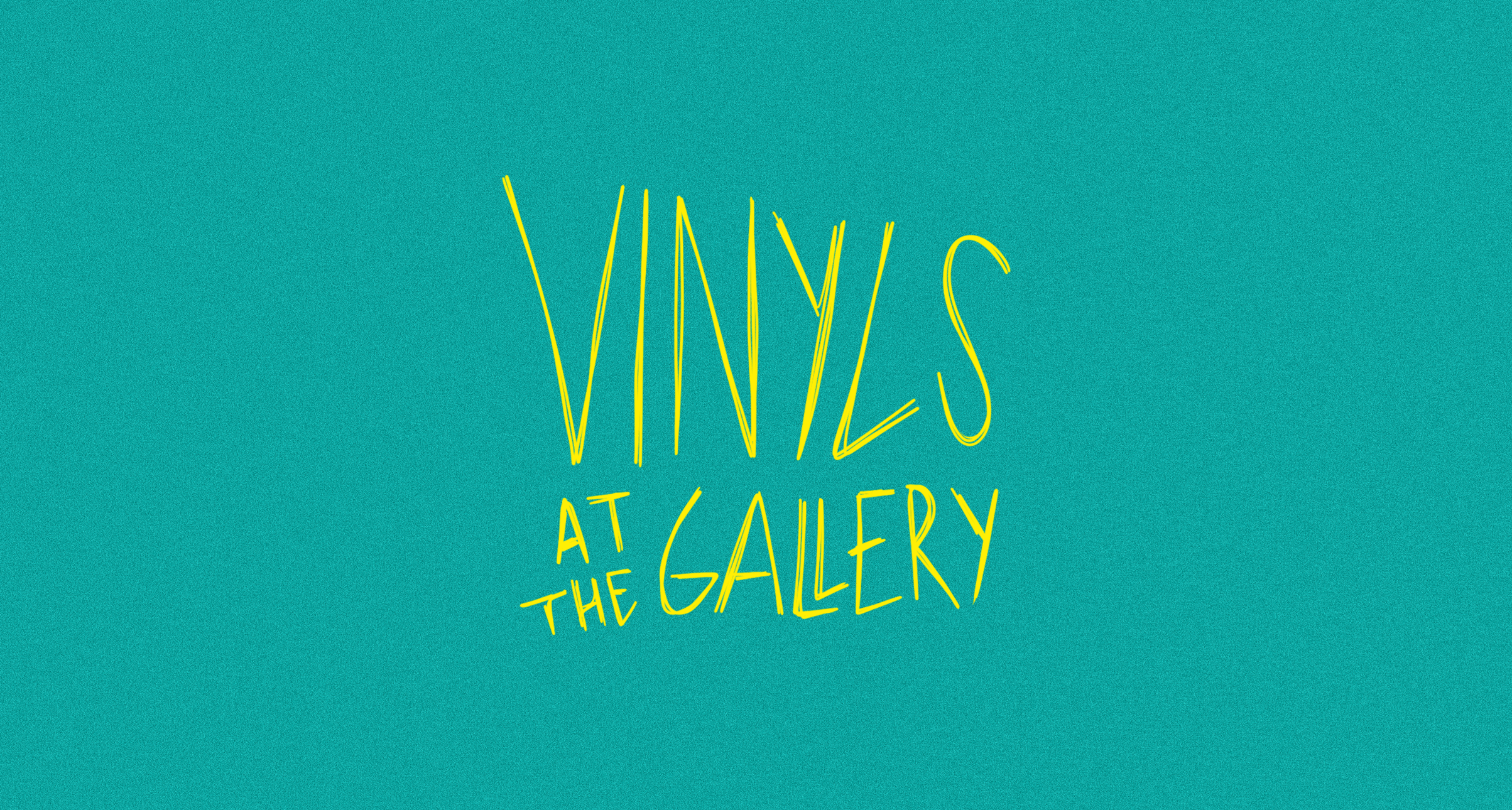 VINYLS AT THE GALLERY